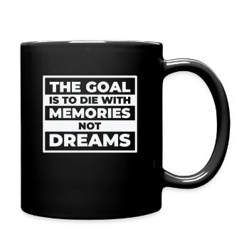 Goal Life Quotes Memories Positive Message Dreams - Full Colour Mug - black - Right