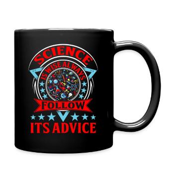 Science is Wise Always Follow its Advice - Full Colour Mug - black - Right