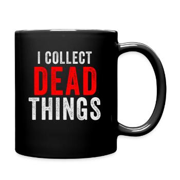 Je collectionne les choses mortes - Mug uni - noir - Droite