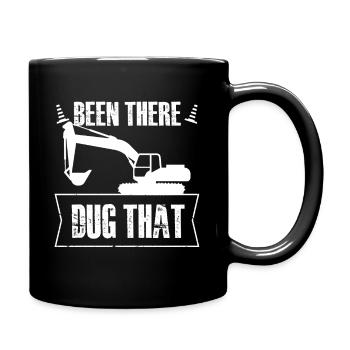 been there dug that Design for a construction - Tasse einfarbig - Schwarz - Rechts