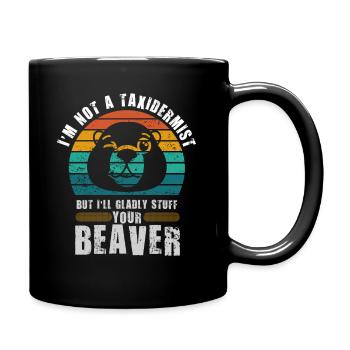 I'm Not A Taxidermist I Will Gladly Stuff Beavers - Full Colour Mug - black - Right