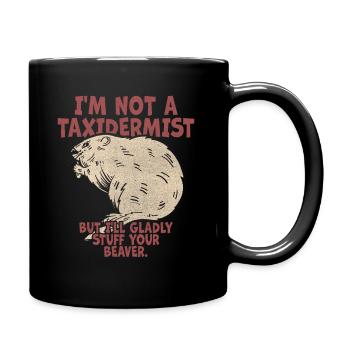 Je ne suis pas taxidermiste, je me ferai un plaisir de bourrer les castors - Mug uni - noir - Droite