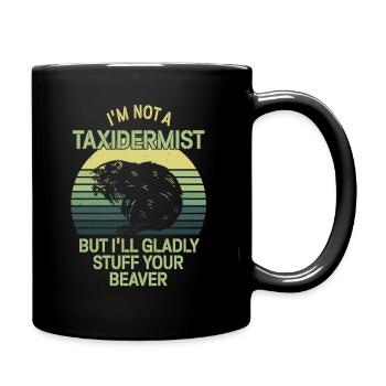 Je ne suis pas taxidermiste, je me ferai un plaisir de bourrer les castors - Mug uni - noir - Droite