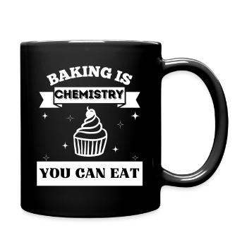 Baking is chemistry you can eat - Full Colour Mug - black - Right