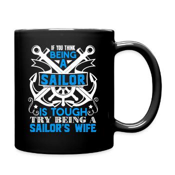 Sailor Try Being A Sailor's Wife - Full Colour Mug - black - Right