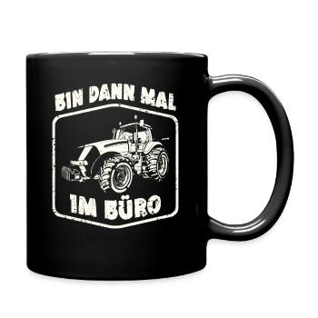 Bin dann mal im Büro - Tasse einfarbig - Schwarz - Rechts