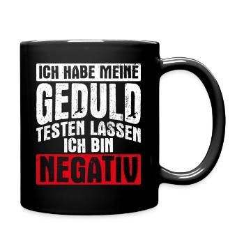 Ich Habe Meine Geduld Testen Lassen Ich Bin Negati - Tasse einfarbig - Schwarz - Rechts