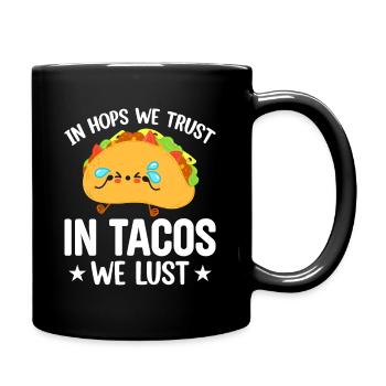 In Hops We Trust in Tacos We Lust - Tasse einfarbig - Schwarz - Rechts