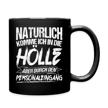 Natürlich Komme Ich in Die Hölle Aber Durch Person - Tasse einfarbig - Schwarz - Rechts