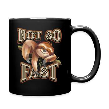 Sloth, Sloth, funny saying, Not-So-Fast - Full Colour Mug - black - Right