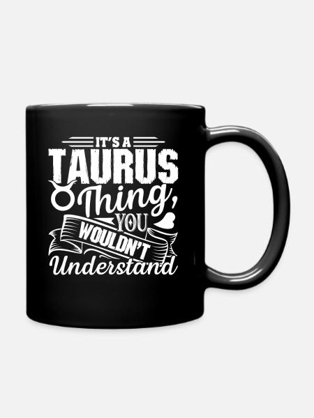 Taurus Its A Taurus Thing - Full Colour Mug - black