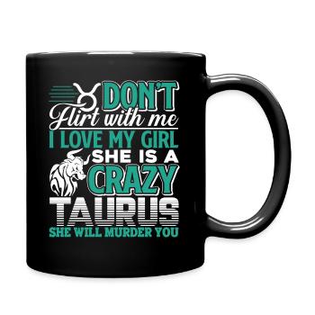 Taurus My Girl Is A Crazy Taurus - Full Colour Mug - black - Right