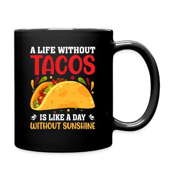 Ein leben ohne Tacos ist sinnlos - Tasse einfarbig - Schwarz - Rechts
