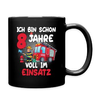 Ich Bin Schon 8 Jahre Voll im Einsatz - Feuerwehr - Tasse einfarbig - Schwarz - Rechts