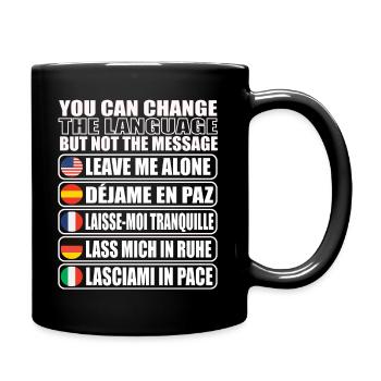 Lass mich in ruhe Geschenkidee - Tasse einfarbig - Schwarz - Rechts