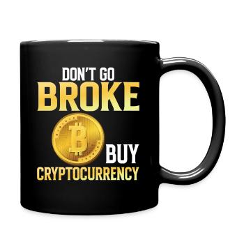 Don't Go Broke Buy Cryptocurrency - Full Colour Mug - black - Right