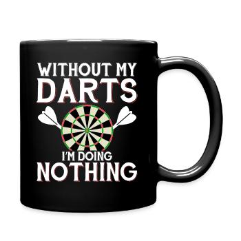 Ohne Meine Darts Tue Ich Nichts - Dart - Tasse einfarbig - Schwarz - Rechts
