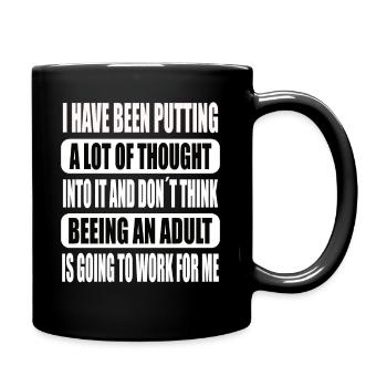 Lustiges Ich bin Erwachsen - Tasse einfarbig - Schwarz - Rechts