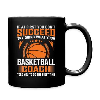 If At First You Don't Succeed Try Doing What Your - Mug uni - noir - Droite