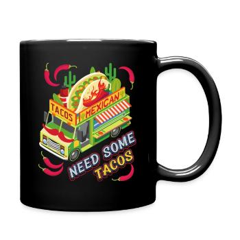 Taco, food truck mexicain, Need Tacos Saying - Mug uni - noir - Droite