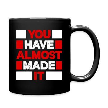 You have almost made it - Tasse einfarbig - Schwarz - Rechts