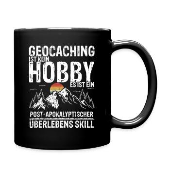 Geocaching Ist Kein Hobby - GPS Cache Spruch Geoca - Tasse einfarbig - Schwarz - Rechts