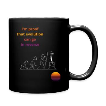 I'm proof that evolution can go in reverse - Full Colour Mug - black - Right