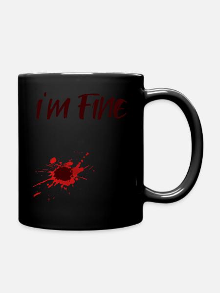 I'm Fine Bloody Gunshot Halloween Zombie - Tasse einfarbig - Schwarz