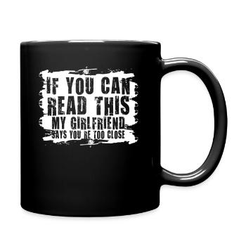 Si vous pouvez lire ceci Ma copine dit trop près - Mug uni - noir - Droite