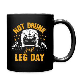 Not drunk, just Leg Day - Tasse einfarbig - Schwarz - Rechts