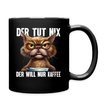 Der Tut Nix Der Will Nur Kaffee - Tasse einfarbig - Schwarz - Rechts