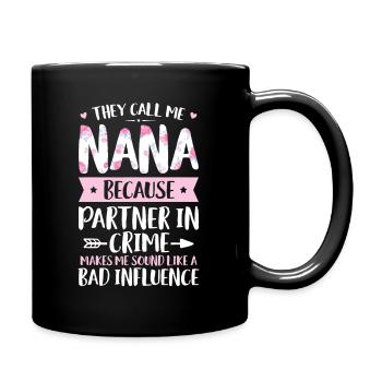 Sie nennen mich Nana, weil Partner in Crime - Tasse einfarbig - Schwarz - Rechts