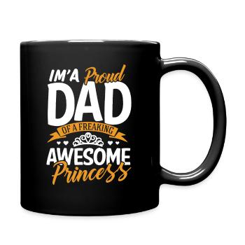 I'm A Proud Dad Freaking Awesome Princess Father - Full Colour Mug - black - Right