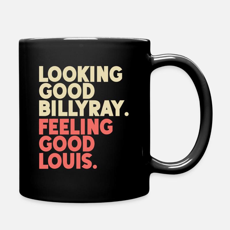 Looking Good Billy Ray Feeling Good Louis - Full Colour Mug - black