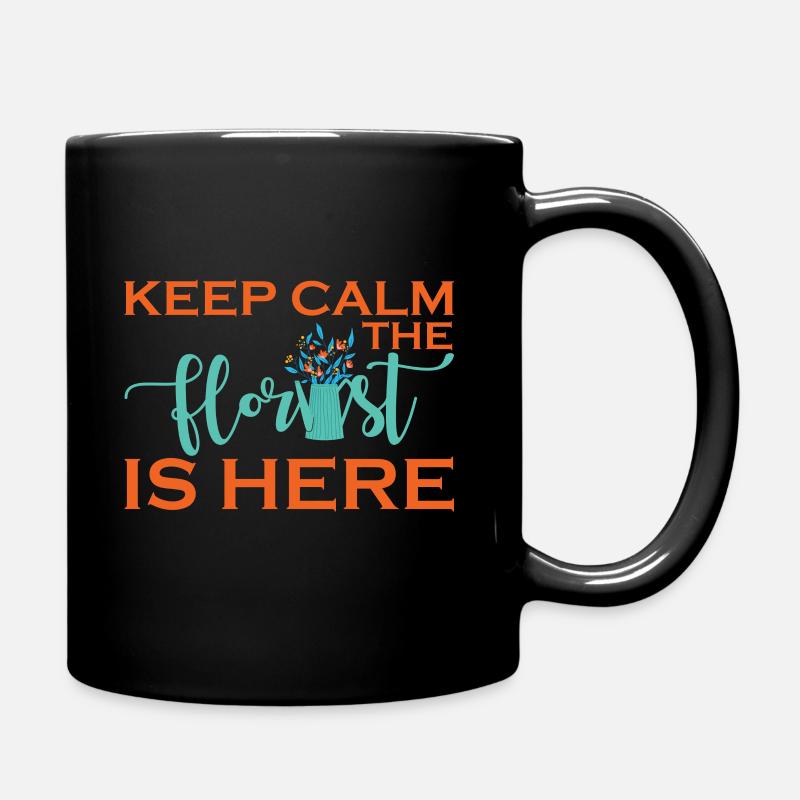 Ruhe Bewahren Der Florist Ist Da - Florist - Tasse einfarbig - Schwarz