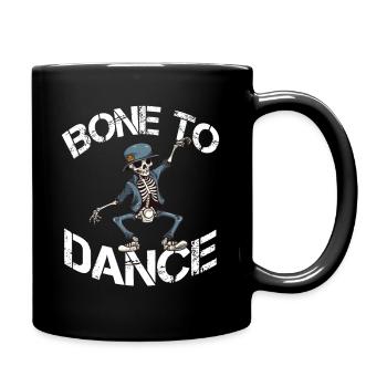 Bone To Dance lustiger Tanzen Spruch - Tasse einfarbig - Schwarz - Rechts