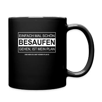 Einfach mal schön BESAUFEN gehen - Tasse einfarbig - Schwarz - Rechts