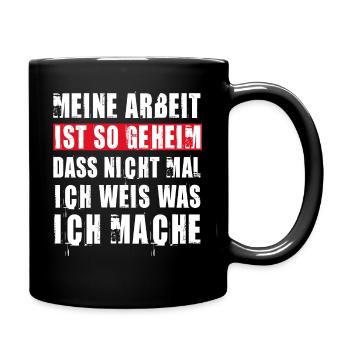 MEINE ARBEIT IST STRENG GEHEIM I LUSTIG I SPRUCH - Tasse einfarbig - Schwarz - Rechts