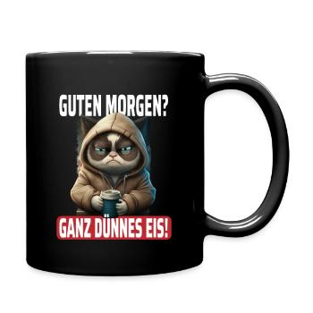 Guten Morgen Ganz Dünnes Eis - Lustiges Katzen - Tasse einfarbig - Schwarz - Rechts