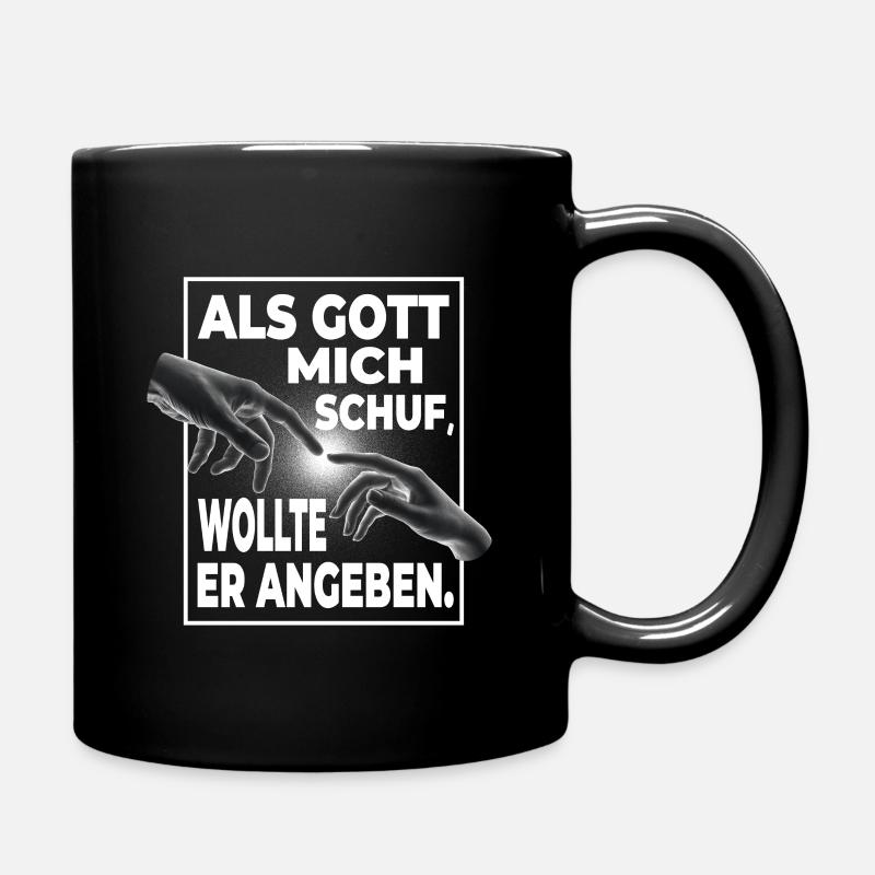 Als Gott Mich Schuf Wollte Er Angeben - Lustiges - Tasse einfarbig - Schwarz