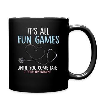 It's all fun games come late appointment Design - Full Colour Mug - black - Right