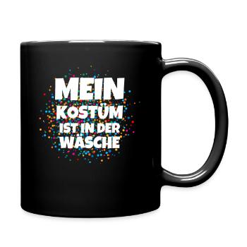 Mein Kostüm ist in der Wäscherei Carnival Party - Tasse einfarbig - Schwarz - Rechts