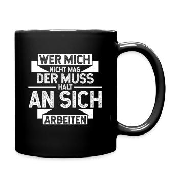 Wer Mich Nicht Mag Der Muss Halt An Sich Arbeiten - Tasse einfarbig - Schwarz - Rechts