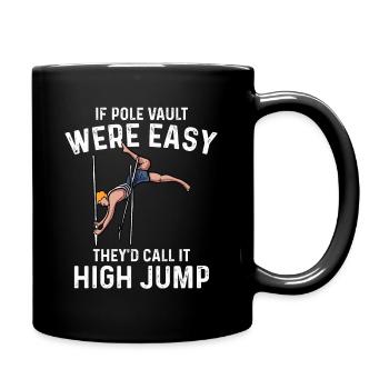 pole vault easy theyd call it high jump Design - Tasse einfarbig - Schwarz - Rechts