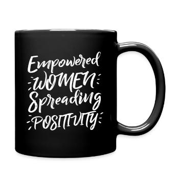 Ermächtigte Frauen, Die Positivität Verbreiten - Tasse einfarbig - Schwarz - Rechts