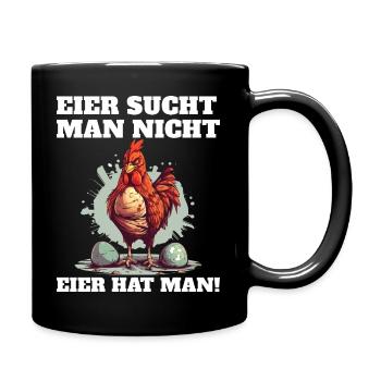 Eier sucht man nicht Eier hat man Hahn Ostern - Tasse einfarbig - Schwarz - Rechts