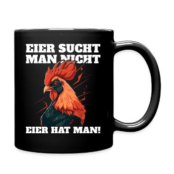 Eier sucht man nicht Eier hat man Hahn Ostern - Tasse einfarbig - Schwarz - Rechts