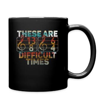 These Are Difficult Times Funny Music Pun - Full Colour Mug - black - Right