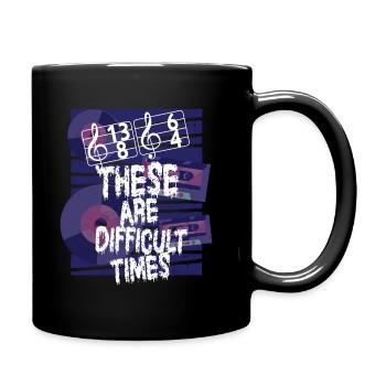 These Are Difficult Times Funny Music Pun - Full Colour Mug - black - Right