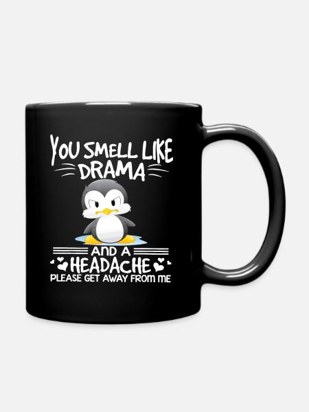 You Smell Like Drama And Headache - Full Colour Mug - black